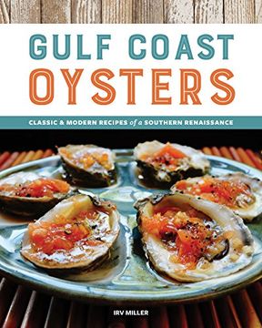 portada Gulf Coast Oysters: Classic & Modern Recipes of a Southern Renaissance (en Inglés)