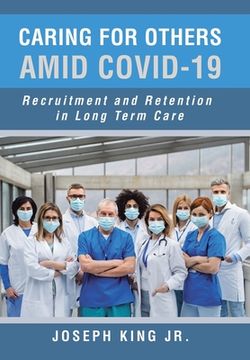 portada Caring for Others Amid Covid-19: Recruitment and Retention in Long Term Care