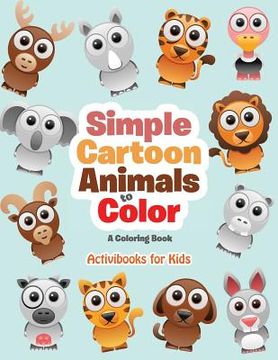portada Simple Cartoon Animals to Color: a Coloring Book (en Inglés)