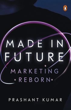 portada Made in Future: A Story of Marketing, Media, and Content for our Times (en Inglés)