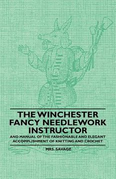 portada the winchester fancy needlework instructor - and manual of the fashionable and elegant accomplishment of knitting and crochet (in English)