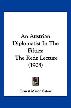 portada an austrian diplomatist in the fifties: the rede lecture (1908) (en Inglés)