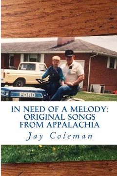 portada In Need of a Melody: Personal Lyrics of an Appalachian Anarchist (en Inglés)