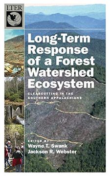 portada Long-Term Response of a Forest Watershed Ecosystem: Clearcutting in the Southern Appalachians (The Long-Term Ecological Research Network Series) 