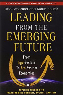 portada Leading from the Emerging Future: From Ego-System to Eco-System Economies (in English)