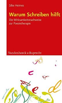 portada Warum Schreiben Hilft: Die Wirksamkeitsnachweise Zur Poesietherapie (in German)