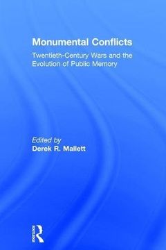 portada Monumental Conflicts: Twentieth-Century Wars and the Evolution of Public Memory (en Inglés)