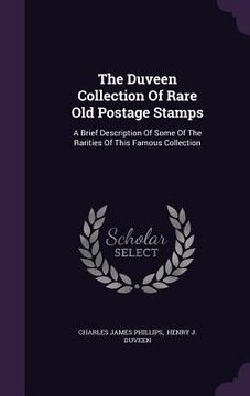 portada The Duveen Collection Of Rare Old Postage Stamps: A Brief Description Of Some Of The Rarities Of This Famous Collection