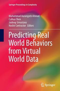 portada Predicting Real World Behaviors from Virtual World Data (en Inglés)