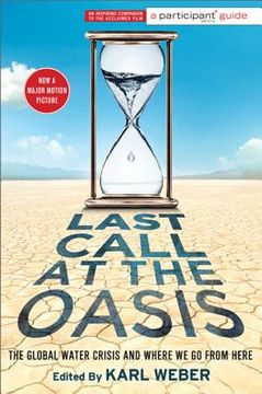 portada last call at the oasis: the global water crisis and where we go from here (en Inglés)
