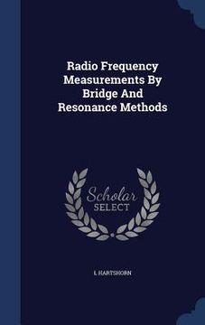 portada Radio Frequency Measurements By Bridge And Resonance Methods