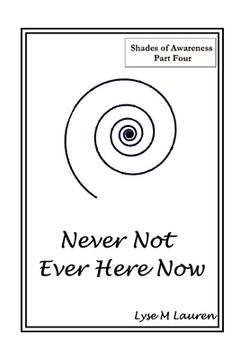 portada Never Not Ever Here Now: The Self Is All (in English)