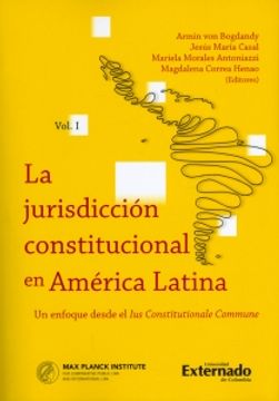 portada La Jurisdicción Constitucional en América Latina. Un Enfoque Desde el ius Constitutionale Commune. Vol. I (in Spanish)