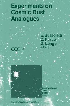 portada Experiments on Cosmic Dust Analogues: Proceedings of the Second International Workshop of the Astronomical Observatory of Capodimonte (Oac 2), Held at (en Inglés)