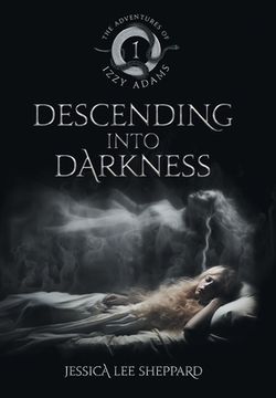 portada The Adventures of Izzy Adams: Descending Into Darkness (in English)