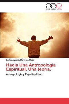 portada hacia una antropolog a espiritual, una teor a. (in English)