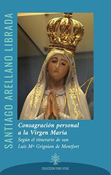 portada Consagración Personal a la Virgen María: Según el Itinerario de san Luis mª Grignion de Montfort: 1 (Fons Vitae)