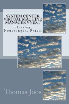 portada System Center Virtual Machine Manager vNext: Einstieg, Neuerungen, Praxis (en Alemán)