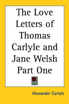 portada the love letters of thomas carlyle and jane welsh part one