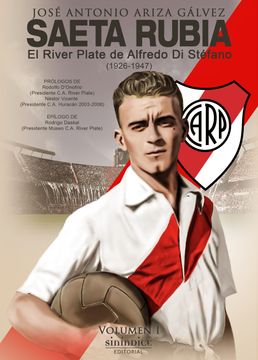 portada Saeta Rubia: El River Plate de Alfredo di Stéfano, 1926-1947