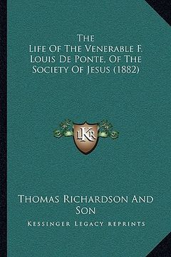 portada the life of the venerable f. louis de ponte, of the society the life of the venerable f. louis de ponte, of the society of jesus (1882) of jesus (1882