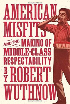 portada American Misfits and the Making of Middle-Class Respectability 