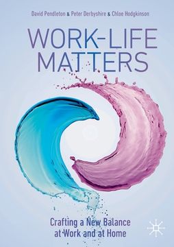 portada Work-Life Matters: Crafting a New Balance at Work and at Home 