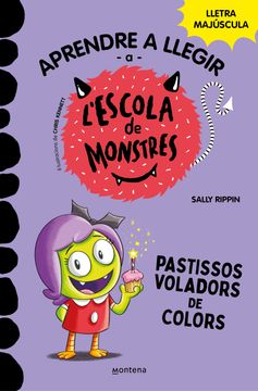 portada Aprendre a Llegir a l Escola de Monstres 5: Pastissos Voladors de Colors (in Catalá)