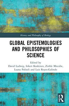 portada Global Epistemologies and Philosophies of Science (History and Philosophy of Biology) (en Inglés)
