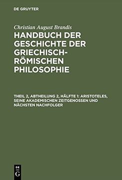 portada Handbuch Der Geschichte Der Griechisch-Romischen Philosophie, Theil 2, Abtheilung 2, Halfte 1, Aristoteles, Seine Akademischen Zeitgenossen Und Nachsten Nachfolger