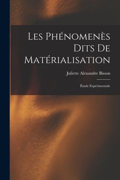 portada Les phénomenès dits de matérialisation: Étude expérimentale (en Francés)