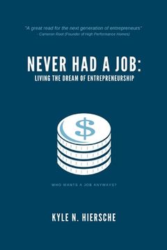 portada Never Had A Job: Living The Dream of Entrepreneurship (en Inglés)
