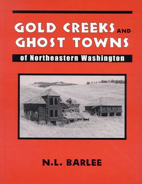 portada Gold Creeks and Ghost Towns of Ne Wa: Of Northeastern Washington (en Inglés)