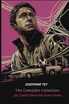 portada The Complete of Josephine Tey: Six Classic Detective Novels (in English)