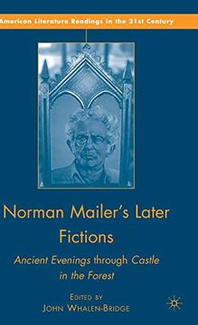 portada Norman Mailer's Later Fictions: Ancient Evenings Through Castle in the Forest (American Literature Readings in the Twenty-First Century) 