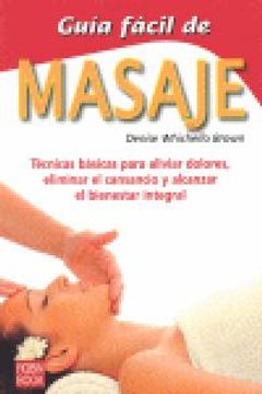 portada Guía fácil de masaje: Todas las técnicas y secretos de uno de los más antiguos y eficaces métodos curativos (Guia Facil) (in Spanish)