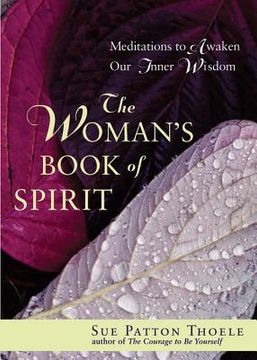 the woman´s book of spirit,meditations for the thirsty soul (en Inglés)