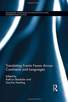 portada Translating Frantz Fanon Across Continents and Languages (Routledge Advances in Translation and Interpreting Studies)
