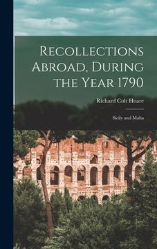 portada Recollections Abroad, During the Year 1790: Sicily and Malta