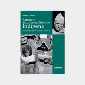 portada Retrato Y Autorretrato Literario Indigena : Resistencia Y Autoridad