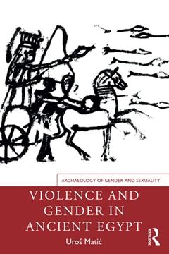 portada Violence and Gender in Ancient Egypt (Archaeology of Gender and Sexuality) (in English)