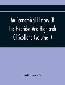 portada An Economical History Of The Hebrides And Highlands Of Scotland (Volume I) (en Inglés)
