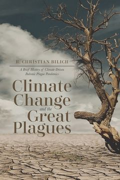 portada Climate Change and the Great Plagues: A Brief History of Climate-Driven Bubonic Plague Pandemics (en Inglés)