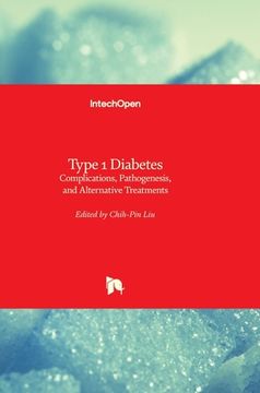 portada Type 1 Diabetes: Complications, Pathogenesis, and Alternative Treatments (en Inglés)