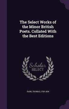 portada The Select Works of the Minor British Poets. Collated With the Best Editions