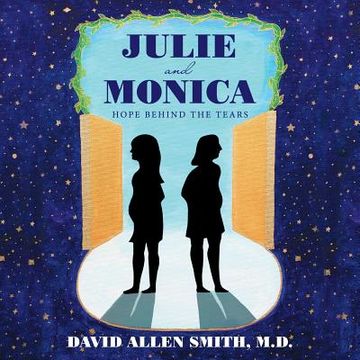 portada Julie and Monica: Hope Behind the Tears (in English)