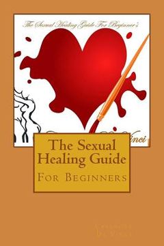 portada The Sexual Healing Guide: For Beginners (en Inglés)