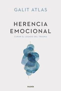 portada Herencia Emocional: Curar El Legado del Trauma / Emotional Inheritance: A Therapist, Her Patients, and the Legacy of Trauma