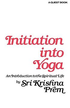portada initiation into yoga: an introduction to the spiritual life (en Inglés)