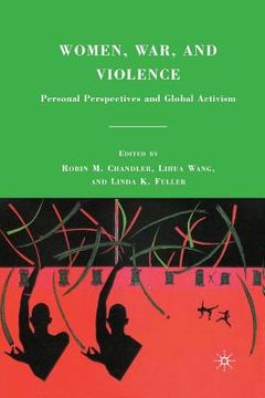 portada Women, War, and Violence: Personal Perspectives and Global Activism (en Inglés)